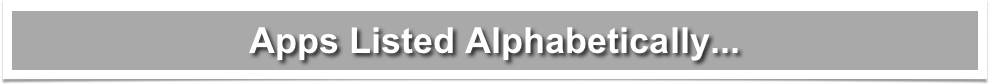 Apps Listed Alphabetically...